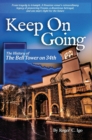 Keep On Going : The History of the Bell Tower on 34th - Book