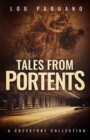 Tales from Portents : A Greystone Collection - Book