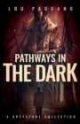 Pathways in the Dark : A Greystone Collection - Book