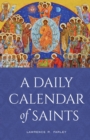 A Daily Calendar of Saints : A Synaxarion for Today's North American Church - Book
