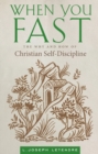 When You Fast : The Why and How of Christian Self-Discipline - Book