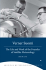 Verner Suomi : The Life and Work of the Founder of Satellite Meteorology - eBook