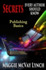 Secrets Every Author Should Know : Indie Publishing Basics - Book