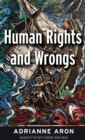 Human Rights and Wrongs : Reluctant Heroes Fight Tyranny - Book