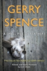 A Small Pile of Feathers : The Collected Poems of Gerry Spence - Book