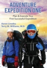 Adventure Expedition One : Plan & Execute Your First Successful Expedition - Book