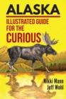 Alaska : Illustrated Guide for the Curious - Book