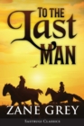 To the Last Man (ANNOTATED) - Book