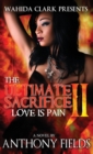 The Ultimate Sacrifice II : Love Is Pain - Book