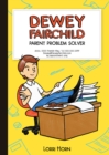 Dewey Fairchild, Parent Problem Solver Volume 1 - Book