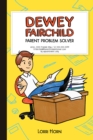 Dewey Fairchild, Parent Problem Solver - eBook