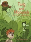 Twig and Monarch - Book