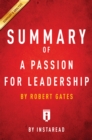 Summary of A Passion for Leadership : by Robert Gates | Includes Analysis - eBook