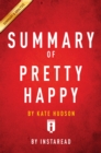 Summary of Pretty Happy : by Kate Hudson | Includes Analysis - eBook