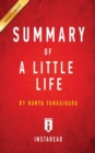 Summary of a Little Life : By Hanya Yanagihara - Includes Analysis - Book