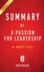 Summary of A Passion for Leadership : by Robert Gates Includes Analysis - Book