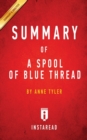 Summary of A Spool of Blue Thread : by Anne Tyler - Includes Analysis - Book