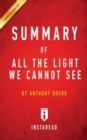 Summary of All the Light We Cannot See : By Anthony Doerr Includes Analysis - Book