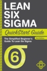 Lean Six Sigma QuickStart Guide : The Simplified Beginner's Guide to Lean Six Sigma - eBook