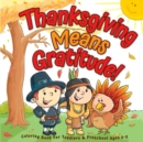 Thanksgiving Means Gratitude! : Coloring Book For Toddlers & Preschool Ages 2-5: The Best Thanksgiving Gift For Kids - Book