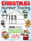 Christmas Number Tracing Preschool Workbook for Kids Ages 3-5 : Beginner Math Activity Book for Preschoolers - The Best Stocking Stuffers Gifts for Toddlers, Pre K to Kindergarten - Book