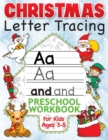 Christmas Letter Tracing Preschool Workbook for Kids Ages 3-5 : Alphabet Trace the Letters, Handwriting, & Sight Words Practice Book - The Best Stocking Stuffers Gifts for Toddlers, Pre K to Kindergar - Book