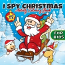 I Spy Christmas Activity Coloring Book For Kids Ages 2-5 : Gifts for Toddlers, Boys, Girls, Preschool, 2, 3, 4, 5, & 6 Years Old - Cute Books For Stocking Stuffers Ideas - Book