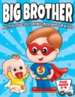 Big Brother Activity Coloring Book For Kids Ages 2-6 : Cute New Baby Gifts Workbook For Boys with Mazes, Dot To Dot, Word Search and More! - Book