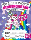 100 Sight Words Kindergarten Workbook Ages 4-6 : A Whimsical Learn to Read & Write Adventure Activity Book for Kids with Unicorns, Mermaids, & More: Includes Flash Cards! - Book