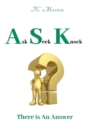 Ask Seek Knock : There is An Answer - Book