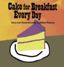 CAKE FOR BREAKFAST EVERY DAY - Book