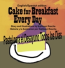 Cake for Breakfast Every Day - English/Spanish Edition - Book