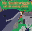 Mr. Smithwiggle and His Amazing Stories - Book
