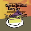 Cake for Breakfast Every Day - English/Italian Edition - Book