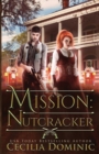 Mission : Nutcracker: A Thrilling Holiday Steampunk Romance - Book