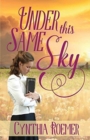 Under This Same Sky : Prairie Sky Series - Book