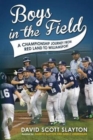Boys in the Field : A Championship Journey from Red Land to Williamsport - Book