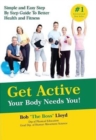 Get Active Your Body Needs You! : Simple and Easy Step by Step Guide to Better Health and Fitness - Book