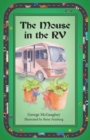 The Mouse in the RV : Once upon a time in an RV on the road, there lived three mice. - Book