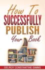 How to Successfully Publish Your Book - Book