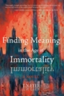 Finding Meaning in the Age of Immortality - eBook