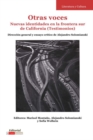 Otras Voces : Nuevas Identidades en la Frontera sur de California (Testimonios) - Book