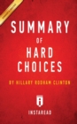 Summary of Hard Choices : by Hillary Rodham Clinton Includes Analysis - Book