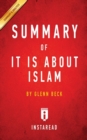 Summary of It IS About Islam : by Glenn Beck Includes Analysis - Book