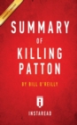 Summary of Killing Patton : by Bill O'Reilly Includes Analysis - Book