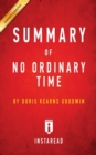 Summary of No Ordinary Time : by Doris Kearns Goodwin Includes Analysis - Book