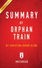 Summary of Orphan Train : by Christina Baker Kline Includes Analysis - Book