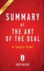 Summary of the Art of the Deal : By Donald Trump Includes Analysis - Book