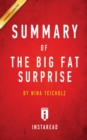 Summary of the Big Fat Surprise : By Nina Teicholz - Includes Analysis - Book