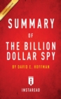Summary of The Billion Dollar Spy : by David E. Hoffman - Includes Analysis - Book